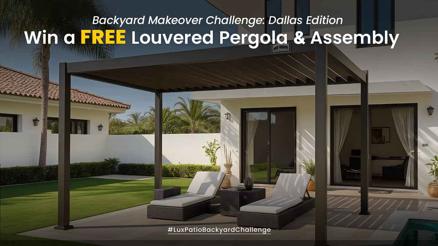 Dallas Edition Win a Free Louvered Pergola -Luxpatio